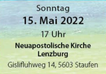 Konzert 15. Mai 2022 um 17:00 Uhr in der Neuapostolischen Kirche Lenzburg, Gislifluhweg 14, 5603 Staufen KonzertDatum2